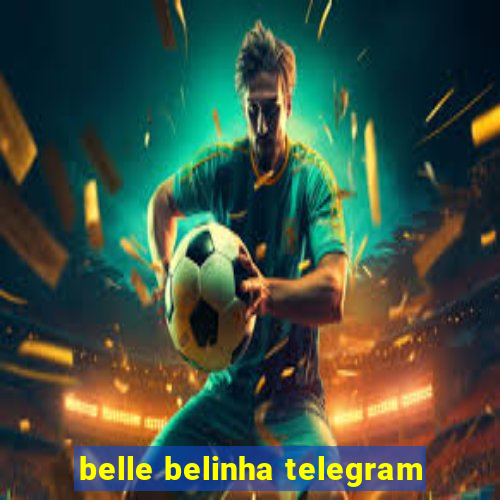 belle belinha telegram